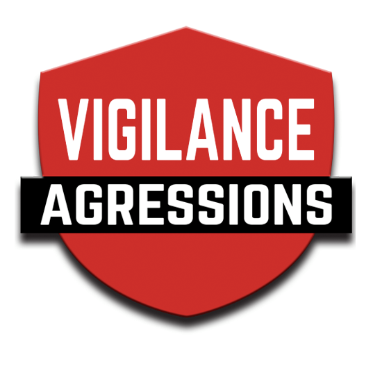 Vigilance Agressions